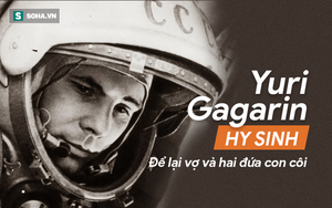 Cái chết uẩn khúc của phi hành gia Gagarin: Nửa thế kỷ sau, người đời day dứt không nguôi