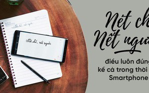 Nét chữ - nết người, điều luôn đúng kể cả trong thời đại smartphone