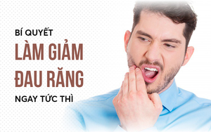 Cổ phương kỳ diệu: Cách làm giảm đau răng nhanh chóng, hiệu quả theo bí quyết Đông y xưa