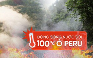 Dòng sông nước sôi tự nhiên ở Peru nóng đến mức "luộc chín" tất cả mọi thứ rơi xuống