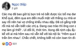 Dở khóc dở cười nghe hội bỉm sữa kể chuyện cho con ngủ chung, đang cao trào con bật dậy quát: “Mẹ mặc quần áo vào”