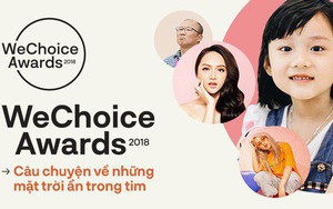 WeChoice Awards 2018: Câu chuyện về những mặt trời ẩn trong tim