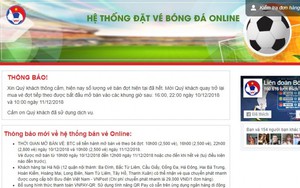 Mua vé online Việt Nam vs Malaysia: Gần 11 triệu lượt truy cập, bán 2.500 vé trong 16 phút
