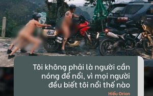Facebooker Hiếu Orion: "Chúng tôi nhận ra khi khỏa thân như vậy quá xấu... mong mọi người không quá bức xúc"