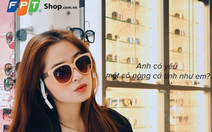 Tiếp nối Thế Giới Di Động, FPT Shop cũng nhảy vào bán kính mát thời trang