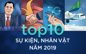 Top 10 nhân vật, sự kiện kinh tế năm 2019