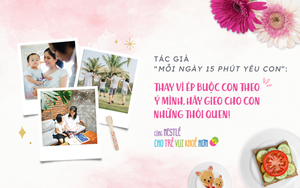 Tác giả “Mỗi ngày 15 phút yêu con”: Thay vì ép buộc con theo ý mình, hãy gieo cho con những thói quen!