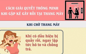 Infographic: Phụ nữ làm gì để thoát khỏi yêu râu xanh trong thang máy?