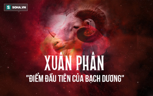 Xuân phân 2019: Tại sao lại được gọi là "Điểm đầu tiên của Bạch Dương"?