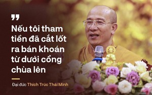 Đại đức Thích Trúc Thái Minh: Chùa Ba Vàng là chùa lớn nên "bị ganh ghét, đố kỵ"