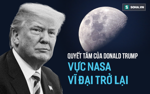 Giữa tâm bão cuộc chiến thương mại với Trung Quốc, TT Trump có động thái bất ngờ cho NASA