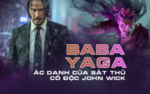 Baba Yaga: Biệt hiệu này của sát thủ trứ danh John Wick có nghĩa gì?