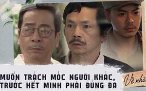 Nghe 3 ông bố của 'Về nhà đi con' dạy con mới thấm thía: Xin hãy hiểu cho nỗi lòng những người làm cha!