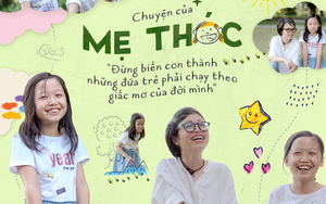 Chuyện của mẹ Thóc: Đừng biến con thành những đứa trẻ phải chạy theo giấc mơ của đời mình