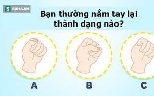 Muốn biết mình là người hướng nội hay hướng ngoại, hãy nắm bàn tay của bạn lại