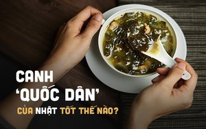 Món canh nổi tiếng và phổ biến nhất Nhật Bản:Thành phần đơn giản, dinh dưỡng tuyệt vời