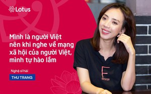 Thu Trang: "Với sự đầu tư có tâm và có tầm, tôi tin MXH Lotus sẽ đến được với nhiều người dùng"
