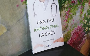 Sách "Ung thư không phải là chết" chưa ra mắt, nhiều nhà khoa học đã lo ngại "nguy hiểm cho bệnh nhân"