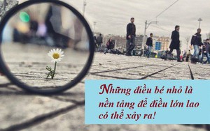 10 điều tuy nhỏ bé nhưng có sức ảnh hưởng cực lớn đối với cuộc sống của mỗi chúng ta, tiếc là chỉ rất ít người có thể làm được