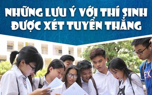 Infographic: Tuyển sinh 2019 và lưu ý với thí sinh được tuyển thẳng