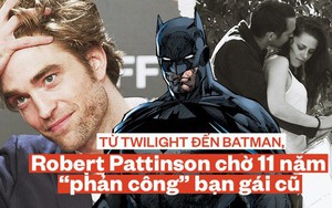 Từ Ma Cà Rồng đến Người Dơi, Robert Pattinson đã dùng 11 năm để "phản công" bạn gái cũ