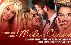 Miley Cyrus: Nàng công chúa Disney chinh phục cả thế giới và chàng hoàng tử đời mình bằng 'cái điên' bản năng