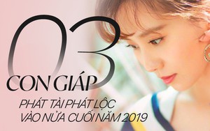 3 con giáp đại cát đại lợi vào nửa cuối năm 2019, ra đường có quý nhân phù trợ, về nhà có thần tài chiếu cố, muốn nghèo cũng khó