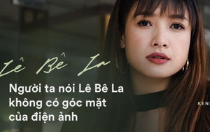 Lê Bê La: "Tôi từng nghe nói Lê Bê La không hợp phim chiếu rạp, góc mặt không thuộc về điện ảnh"