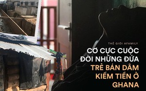 Ngõ cụt cuộc đời những đứa trẻ 'đứng đường bán thân': Đi ngủ khi mặt trời mọc, thức trắng đêm tiếp khách kiếm tiền, mơ ước nhỏ nhoi là được về với bố mẹ