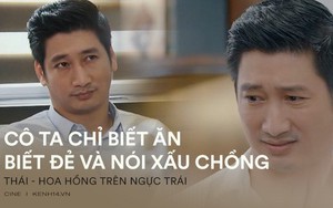 Những câu mắng mỏ nghe là phát điên của Thái (Hoa Hồng Trên Ngực Trái): 'Cô ta ở nhà chỉ biết ăn, biết đẻ rồi đặt điều nói xấu chồng'