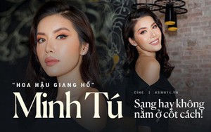 "Hoa Hậu Giang Hồ" Minh Tú: Sang hay không nằm ở cốt cách, nhiều người tôi thấy dát cả tỉ cũng có sang đâu?