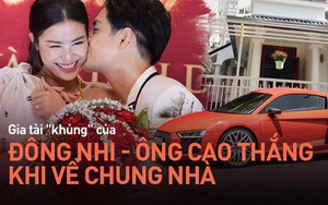 Đông Nhi - Ông Cao Thắng về chung một nhà sẽ tạo thành gia đình siêu giàu Vbiz với khối tài sản 'siêu to khổng lồ'