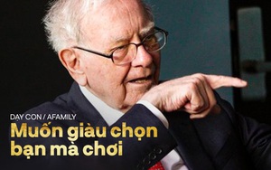 Muốn con giàu như tỷ phú Warren Buffett thì hãy dạy trẻ điều sau: Chọn bạn mà chơi, ai giỏi hơn mình thì kết thân ngay lập tức