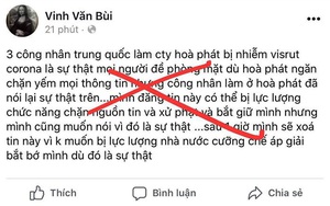 Tung tin công nhân Trung Quốc ở Hòa Phát nhiễm Covid-19, nam thanh niên nhận sai