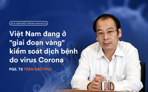 PGS.TS Trần Đắc Phu: Từ dịch SARS kinh hoàng, nhận ra đây đang là "giai đoạn vàng" chống corona cho Việt Nam