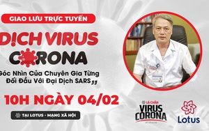 Giao lưu trực tuyến: Dịch virus corona - góc nhìn của chuyên gia từng đối đầu với đại dịch SARS