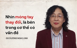 GS Đông y tiết lộ: Cách xem móng tay – "tấm gương" phản chiếu nội tạng bị bệnh cần đi khám