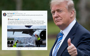 Lô hàng 450.000 bộ đồ bảo hộ: TT Trump chia sẻ dòng tweet "biết ơn người dân Việt Nam" của đồng minh thân cận