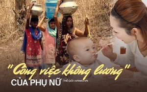 Dọn dẹp, chăm con... là công việc không được trả lương "ngốn" của phụ nữ bao nhiêu thời gian trong một ngày và những hệ lụy to lớn phía sau