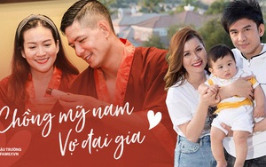 Ngoài cuộc sống giàu sang, các sao nam Vbiz lấy vợ đại gia còn có thêm cả điều đáng ngưỡng mộ này