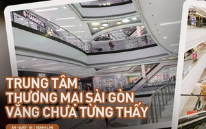 Cảnh tượng vắng chưa từng thấy tại loạt trung tâm thương mại đình đám nhất Sài Gòn, số người ra vào chỉ đếm trên đầu ngón tay