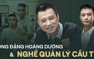 Gặp người đại diện của các sao U23 Việt Nam: Tình cảm và lòng tin là quan trọng nhất, nhưng cũng sẵn lòng "mắng thẳng mặt" khi cần