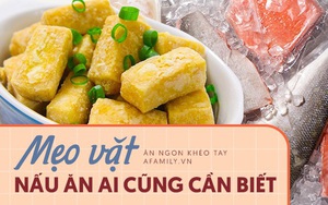 Những mẹo nhỏ cực lợi hại trong bếp mẹ đã dạy tôi không bao giờ quên