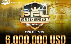 6 triệu USD cho những nhà vô địch PFL World Championship 2021