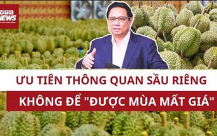 Thủ tướng yêu cầu ưu tiên thông quan nhanh nhất sầu riêng tại cửa khẩu