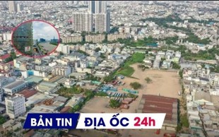 Địa ốc 24H: Chủ dự án cao ốc trả lại 'đất vàng'; chuyển đổi hơn 43ha rừng làm Khu đô thị sinh thái