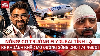 Chuyến bay Flydubai: Cơ trưởng tiết lộ 120 giây kinh hoàng