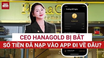 CEO HanaGold bị bắt, số tiền khách hàng nộp vào app đi về đâu?