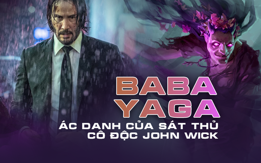 Baba Yaga: Biệt hiệu này của sát thủ trứ danh John Wick có nghĩa gì?