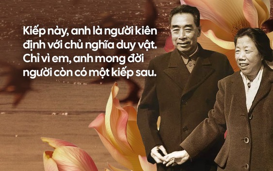 "Tình dài giấy ngắn, hôn anh muôn nghìn lần": Thư tình đẫm yêu thương của ông Chu Ân Lai và phu nhân